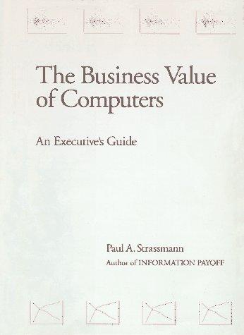 Paul A. Strassmann: The business value of computers (1990, Information Economics Press)