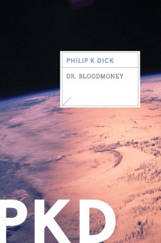 Philip K. Dick: Dr. Bloodmoney (2012, Mariner Books)