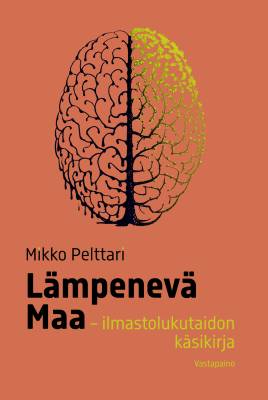 Mikko Pelttari: Lämpenevä maa (Paperback, Finnish language, 2020, Vastapaino)