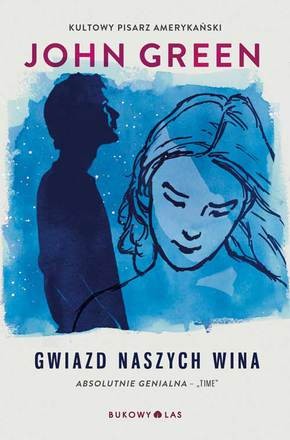 John Green, Catherine Gibert, John Green, Laia Font Mateu, Katarina Düringer: Gwiazd naszych wina (Paperback, Polish language, 2013, Bukowy Las)