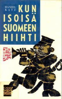 Daniel Katz: Kun isoisä Suomeen hiihti (Paperback, Finnish language, 1989, WSOY)