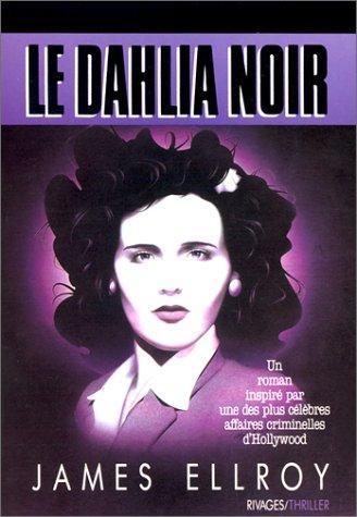 James Ellroy: Le Dahlia noir (French language, 2001, Payot & Rivages)