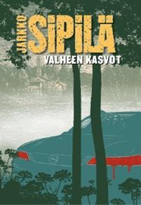 Jarkko Sipilä: Valheen kasvot (Hardcover, Finnish language, 2016, CrimeTime)