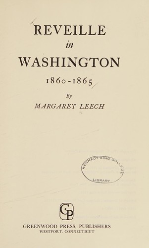 Margaret Leech: Reveille in Washington, 1860-1865. (1971, Greenwood Press, ABC-CLIO, LLC)