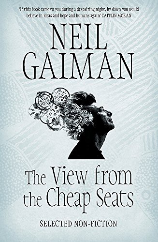 Neil Gaiman: View From The Cheap Seats EXPORT (Paperback, 2016, Headline Publishing Group, imusti)