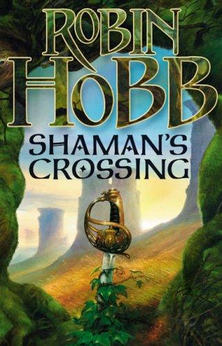 Robin Hobb: Shaman's Crossing (The Soldier Son Trilogy) (Hardcover, 2005, Voyager)
