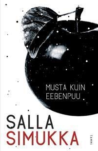 Simukka Salla: Musta kuin eebenpuu (Hardcover, 2014, Tammi)