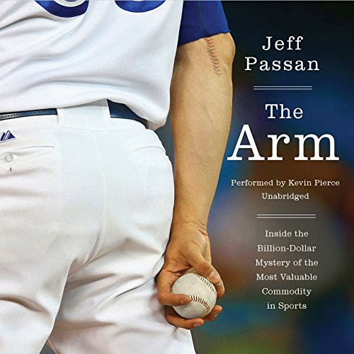 Jeff Passan: The Arm (AudiobookFormat, 2016, Harpercollins, HarperCollins Publishers and Blackstone Audio)