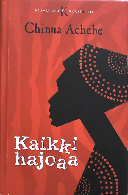 Chinua Achebe: Kaikki hajoaa (Hardcover, Finnish language, 2014, Basam Books)