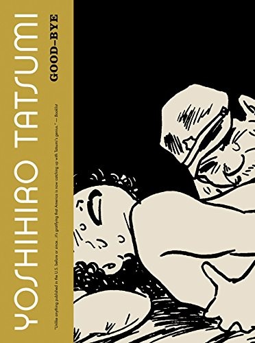 Yoshihiro Tatsumi: Good-Bye (Paperback, 2012, Drawn and Quarterly)