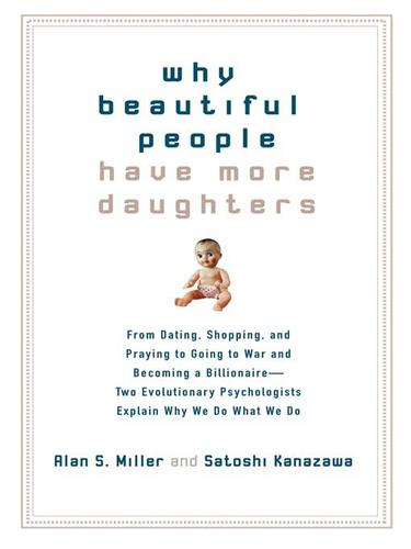 Alan S. Miller: Why Beautiful People Have More Daughters (EBook, 2008, Penguin Group USA, Inc.)