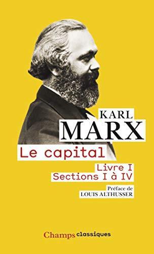 Karl Marx: Le capital Livre I, sections 1 à 4 (French language, Groupe Flammarion)