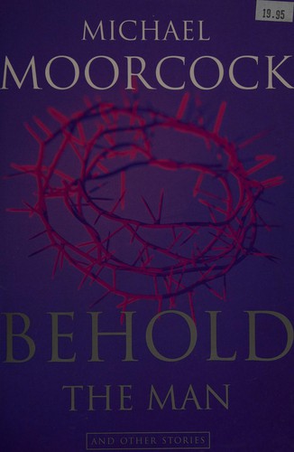 Michael Moorcock: Behold the Man (Hardcover, 1994, Weidenfeld and Nicholson military, Orion Publishing Group, Limited)