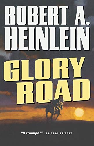 Robert A. Heinlein: Glory Road (Paperback, 2006, Orb Books)