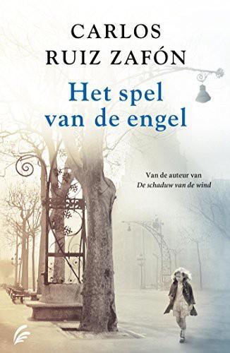 Carlos Ruiz Zafón: Het spel van de engel (Dutch language, 2017)