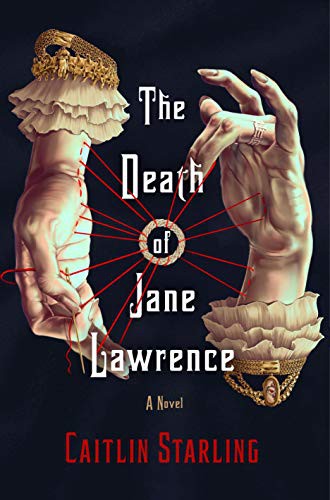 Caitlin Starling: The Death of Jane Lawrence (Hardcover, 2021, St. Martin's Press)
