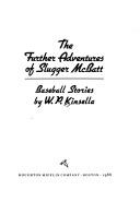 W. P. Kinsella: The further adventures of Slugger McBatt (1988, Houghton Mifflin)