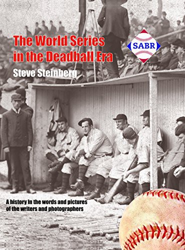 Steve Steinberg: The World Series in the Deadball Era (Hardcover, 2018, Saint Johann Press)