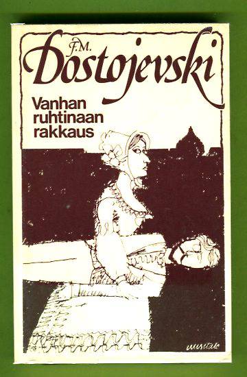 F. M. Dostojevski: Vanhan ruhtinaan rakkaus : romaani (Finnish language, 1995)