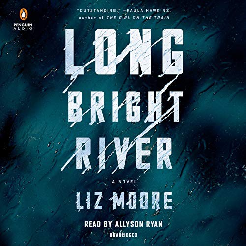 Allyson Ryan, Liz Moore: Long Bright River (AudiobookFormat, 2020, Penguin Audio)