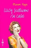 Marian Keyes: Lucy Sullivan se Casa / Lucy Sullivan is Getting Married (Novela Actual) (Paperback, Spanish language, Plaza & Janes Editories Sa)