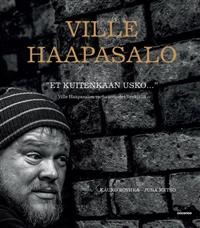 Ville Haapasalo, Kauko Röyhkä: Et kuitenkaan usko (Hardcover, Finnish language, 2014, Docendo)