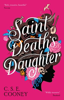 C. S. E. Cooney: Saint Death's Daughter (2022, Rebellion)