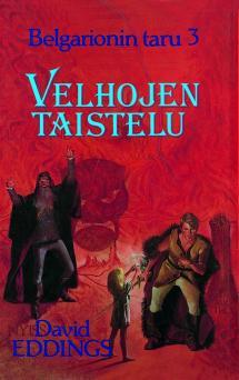David Eddings, Leigh Eddings, Tarmo Haarala: Velhojen taistelu (Hardcover, suomi language, 1998, Karisto)