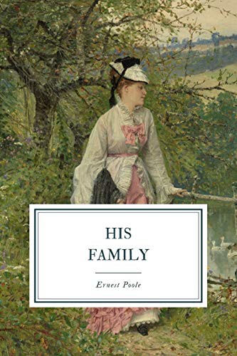 Ernest Poole: His Family (Paperback, Independently published, Independently Published)