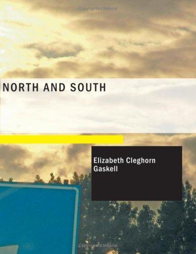 Elizabeth Cleghorn Gaskell: North and South (Large Print Edition) (Paperback, 2007, BiblioBazaar)
