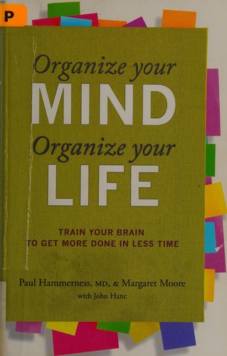 Paul Graves Hammerness: Organize your mind, organize your life (2012, Harlequin)