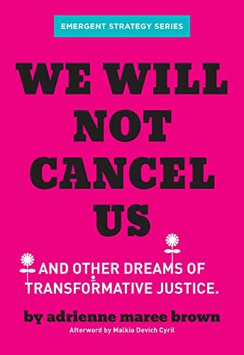 Adrienne Maree Brown, Malkia Devich-Cyril: We Will Not Cancel Us (Paperback, 2020, AK Press)