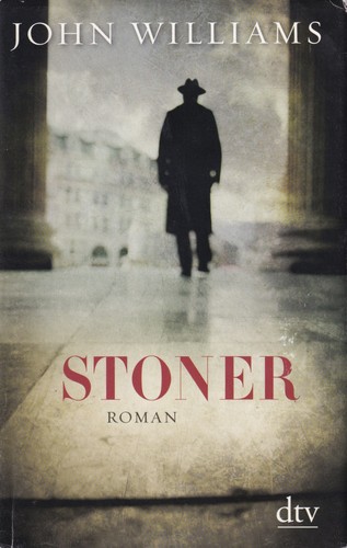 John Williams: Stoner (Hardcover, German language, 2013, Deutscher Taschenbuch Verlag)