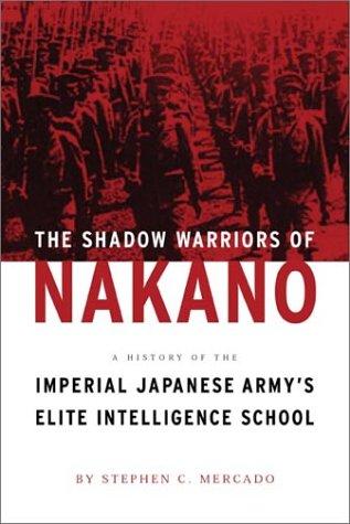 Stephen C. Mercado: The shadow warriors of Nakano (2002, Brassey's)