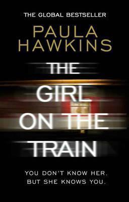 Paula Hawkins: The Girl on the Train (2016, Transworld Publishers)