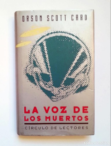 Orson Scott Card: La voz de los muertos (1989, Círculo de Lectores.)