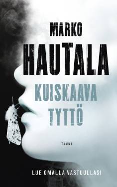 Marko Hautala: Kuiskaava tyttö (Finnish language, 2016)
