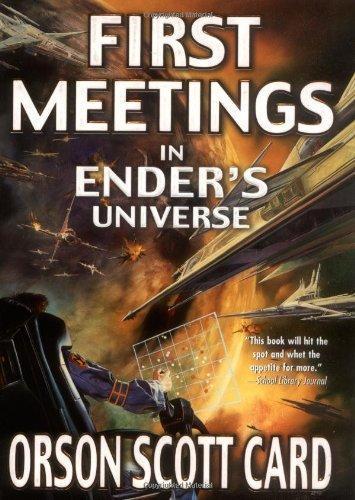 Orson Scott Card: First Meetings in Ender's Universe (Ender's Saga, #0.5) (2004)