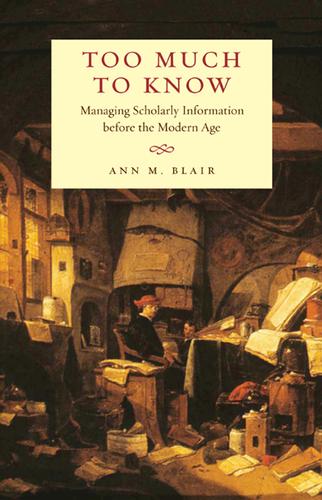 Ann Blair: Too Much to Know (Paperback, 2011, Yale University Press)