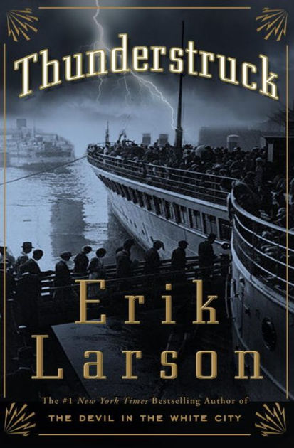 Erik Larson: Thunderstruck (Hardcover, 2006, Crown Publishers)