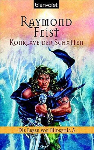Raymond E. Feist: Die Erben von Midkemia 3: Konklave der Schatten (German language, 2006)