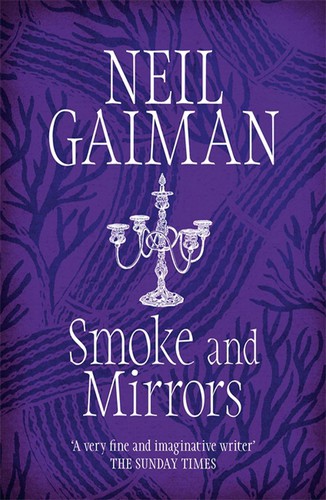 Neil Gaiman: Smoke and Mirrors (Paperback, 2013, Headline Publishing Group)