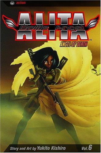 Yukito Kishiro: Battle Angel Alita, Volume 06: Angel Of Death (Battle Angel Alita) (2004)