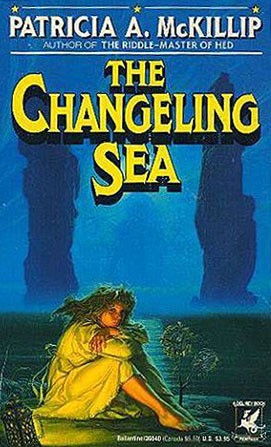 Patricia A. McKillip: The Changeling Sea (1989, Ballantine Books)