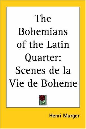 Henri Murger: The Bohemians Of The Latin Quarter (Paperback, French language, Kessinger Publishing)