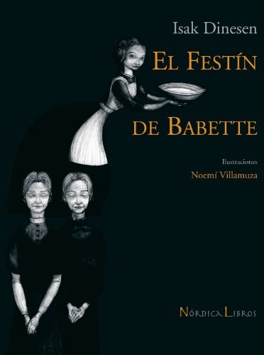 Isak Dinesen, Juan Antonio Molina Foix, Marta Gómez-Pintado Valero: El festín de Babette (Hardcover, Nórdica Libros)