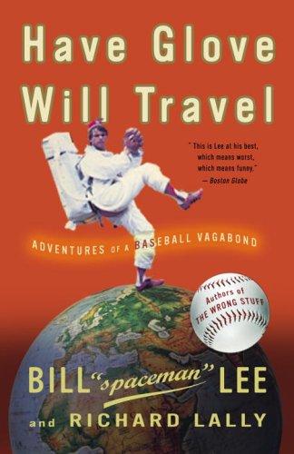 Bill Lee, Richard Lally: Have Glove, Will Travel (Paperback, 2006, Three Rivers Press)