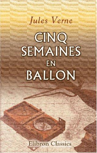 Jules Verne: Cinq semaines en ballon (Paperback, French language, 2001, Adamant Media Corporation)