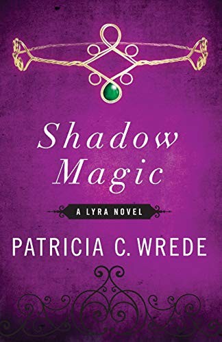 Patricia C. Wrede: Shadow Magic (Paperback, 2011, Open Road Media Sci-Fi & Fantasy, Brand: Open Road Media)