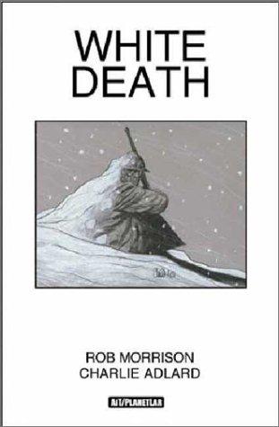 Charlie Adlard, Rob Morrison: White Death (Paperback, 2005, AiT/PlanetLar)